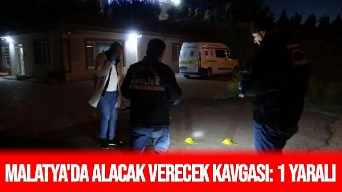 Malatya´da alacak verecek kavgası: 1 yaralı