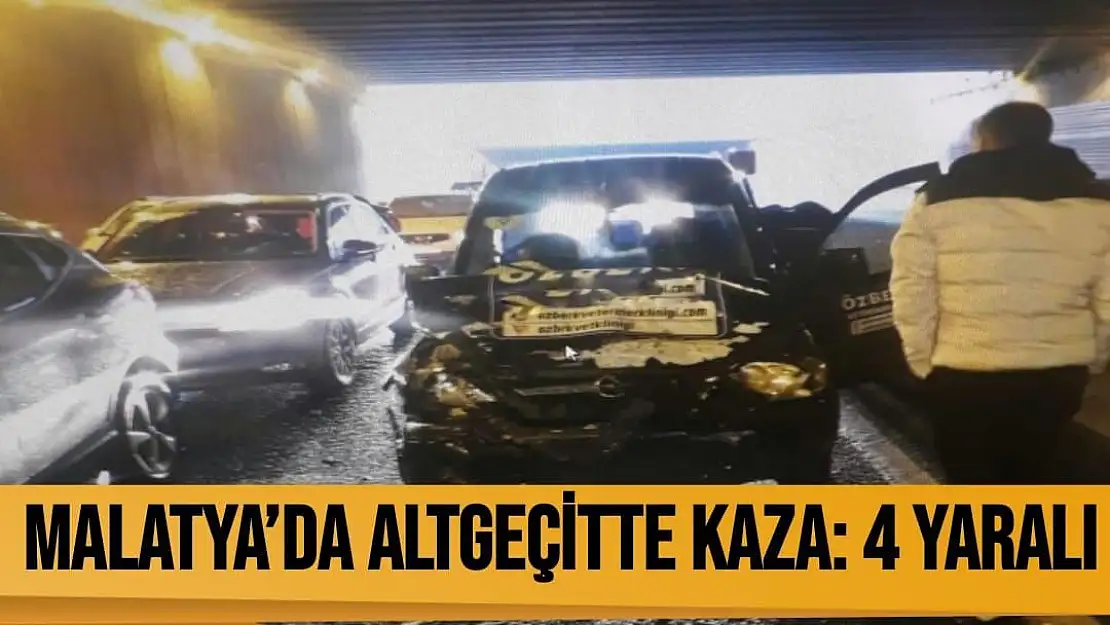 Malatya´da altgeçitte kaza 4 yaralı