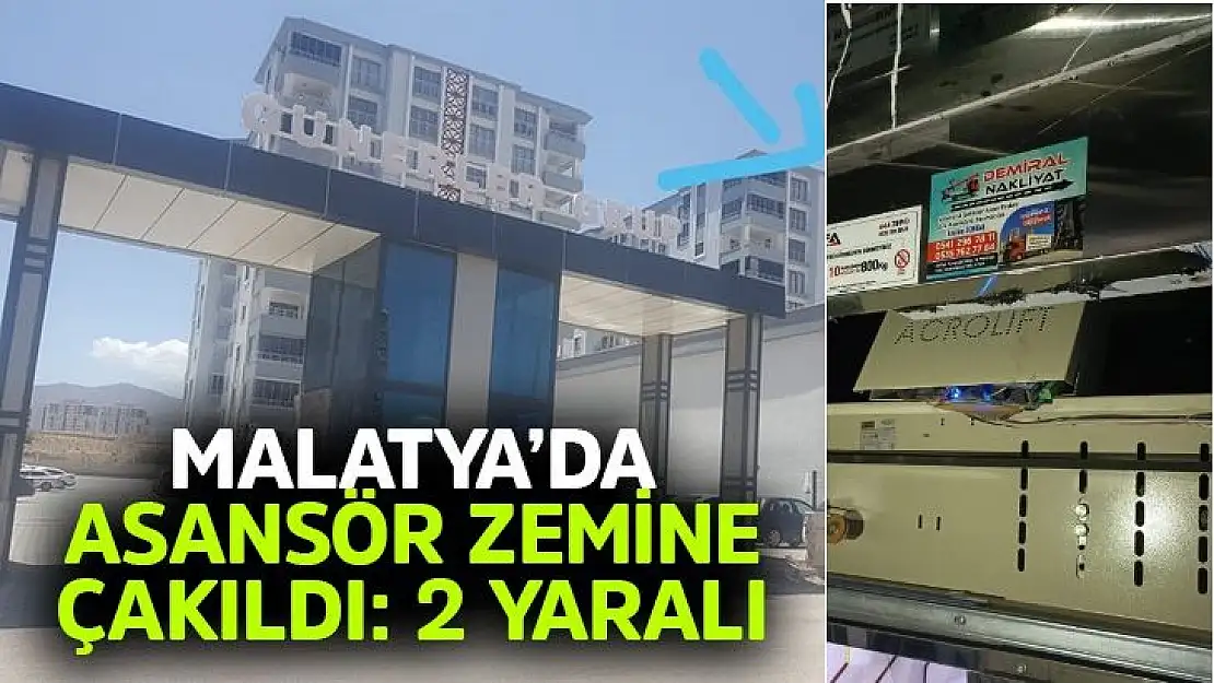 Malatya´da asansör zemine çakıldı