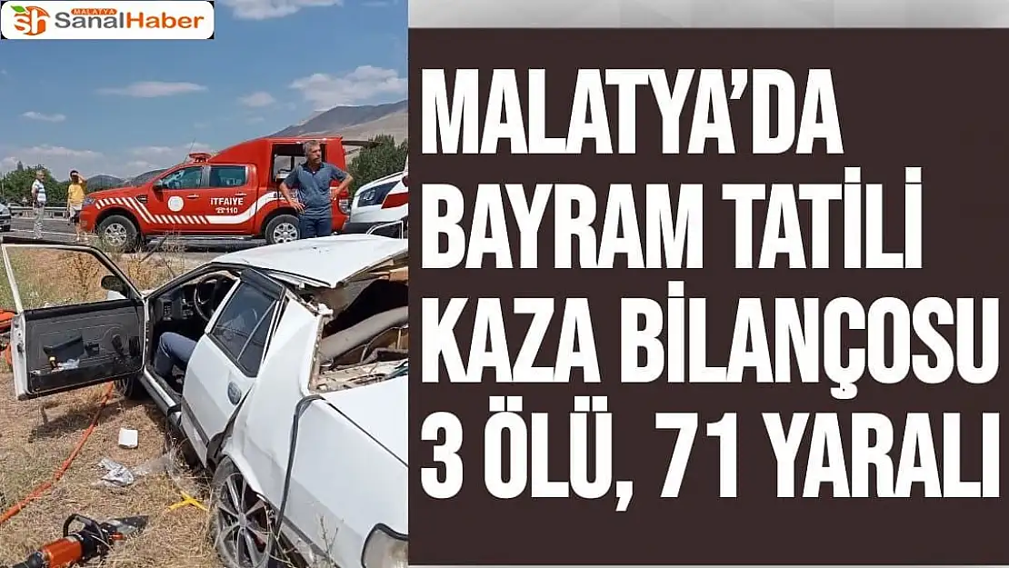 Malatya´da bayram tatili kaza bilançosu 3 ölü, 71 yaralı