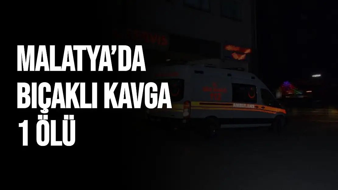 Malatya´da bıçaklı kavga