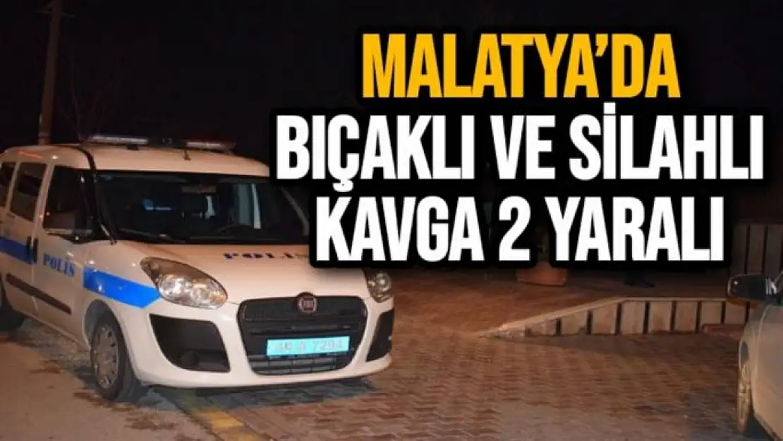 Malatya´da Bıçaklı ve silahlı kavga 2 yaralı