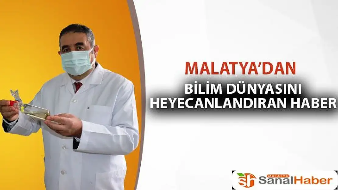 Malatya´da Bilim dünyasını heyecanlandıran haber