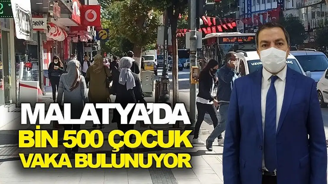 Malatya´da bin 500 çocuk vaka bulunuyor