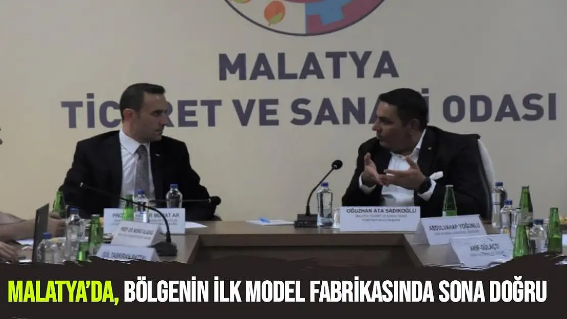 Malatya´da, bölgenin ilk model fabrikasında sona doğru