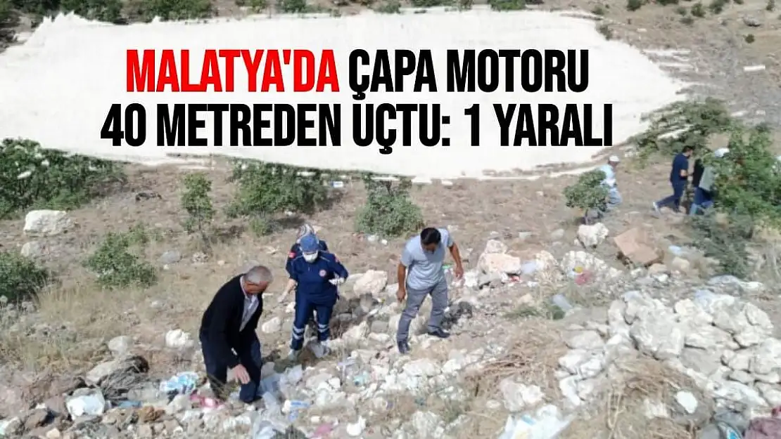 Malatya´da Çapa motoru 40 metreden uçtu: 1 yaralı