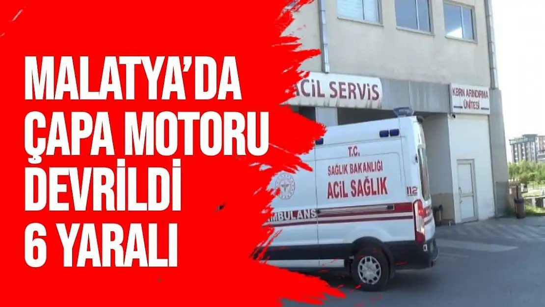 Malatya´da çapa motoru devrildi 6 Yaralı