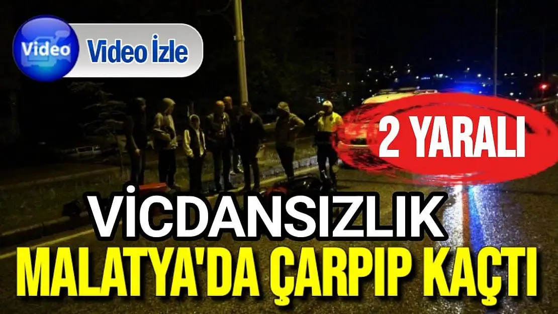 Malatya'da çarpıp kaçtı: 2 yaralı