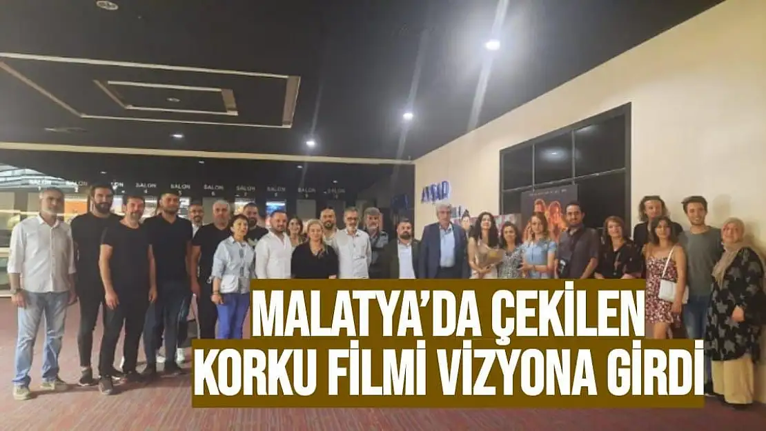 Malatya´da çekilen korku filmi vizyona girdi