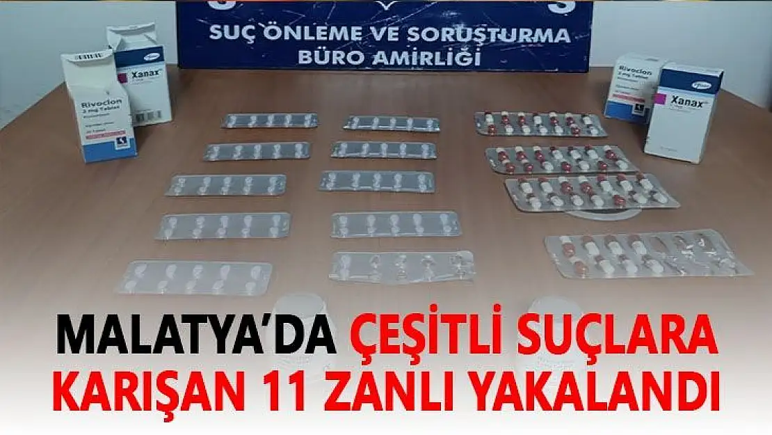 Malatya´da çeşitli suçlara karışan 11 zanlı yakalandı