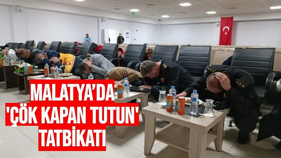 Malatya´da ´Çök Kapan Tutun´ tatbikatı