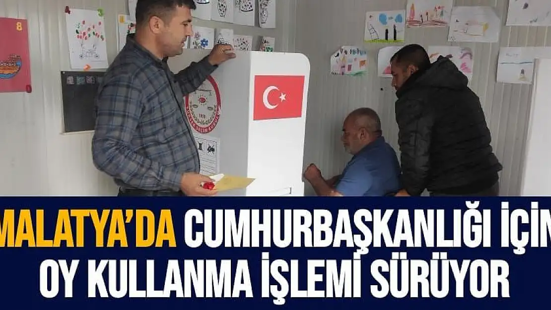 Malatya´da Cumhurbaşkanlığı için oy kullanma işlemi sürüyor