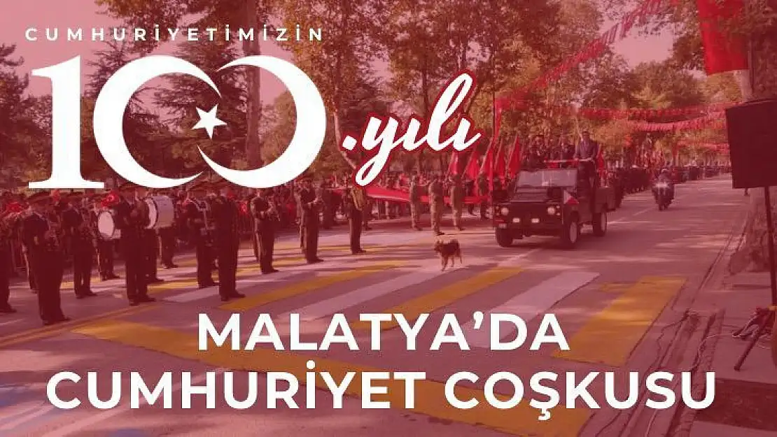 Malatya´da Cumhuriyet coşkusu