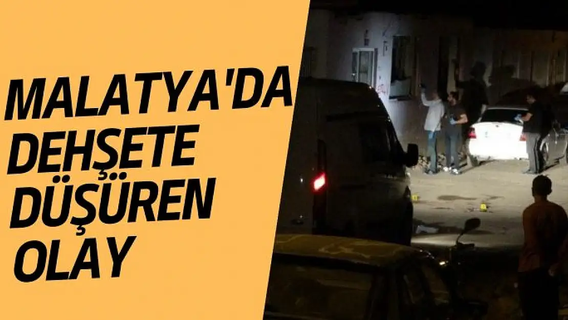 Malatya'da dehşete düşüren olay