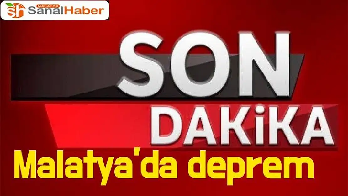 Malatya'da deprem