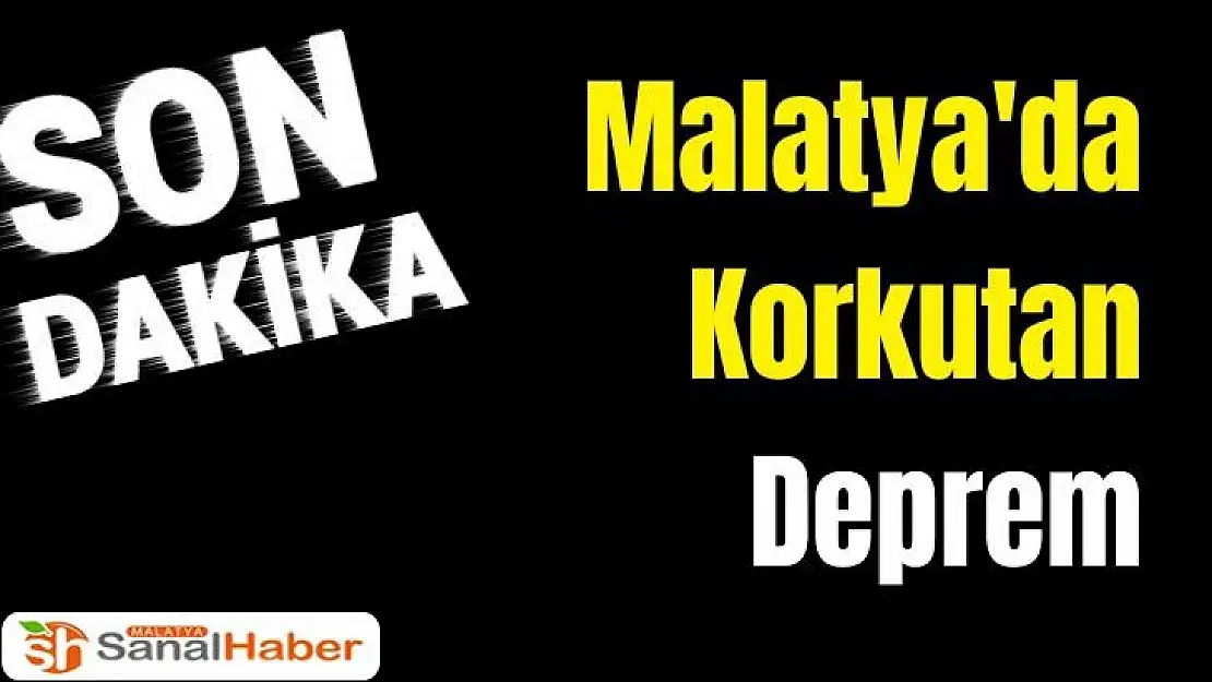 Malatya'da deprem