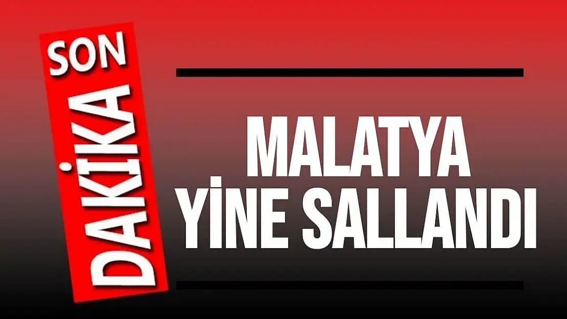 Malatya'da Deprem