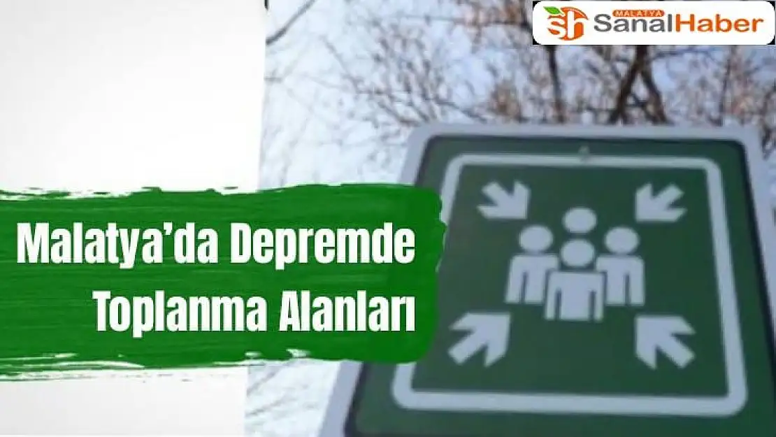 Malatya´da Depremde Toplanma Alanları