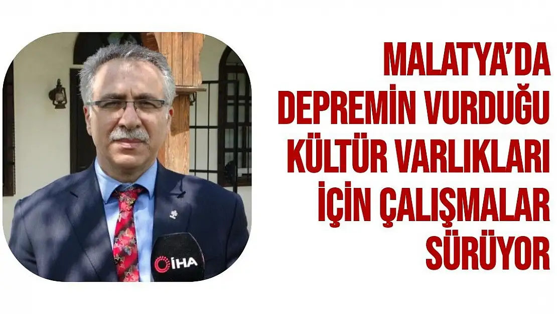 Malatya´da depremin vurduğu kültür varlıkları için çalışmalar sürüyor