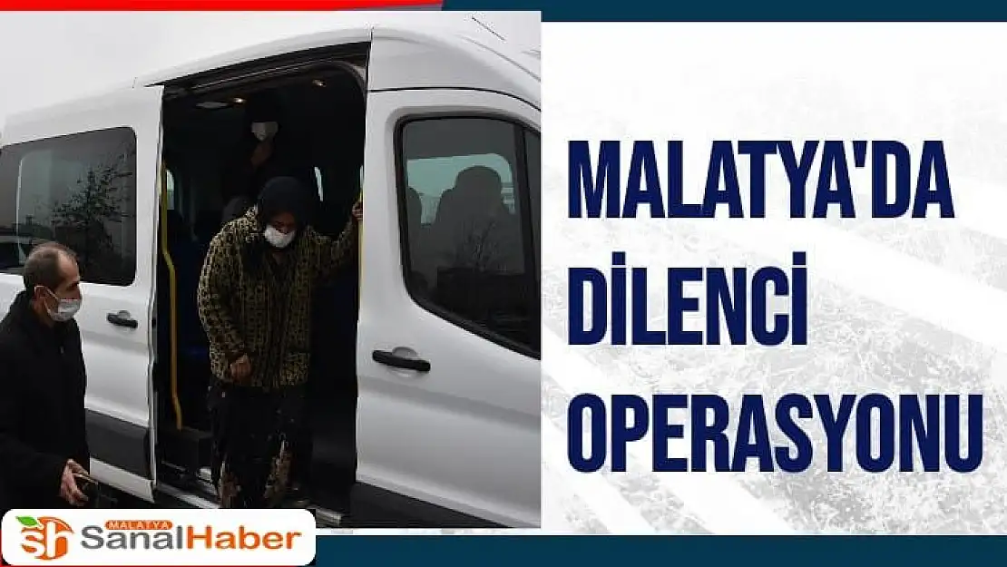 Malatya´da dilenci operasyonu