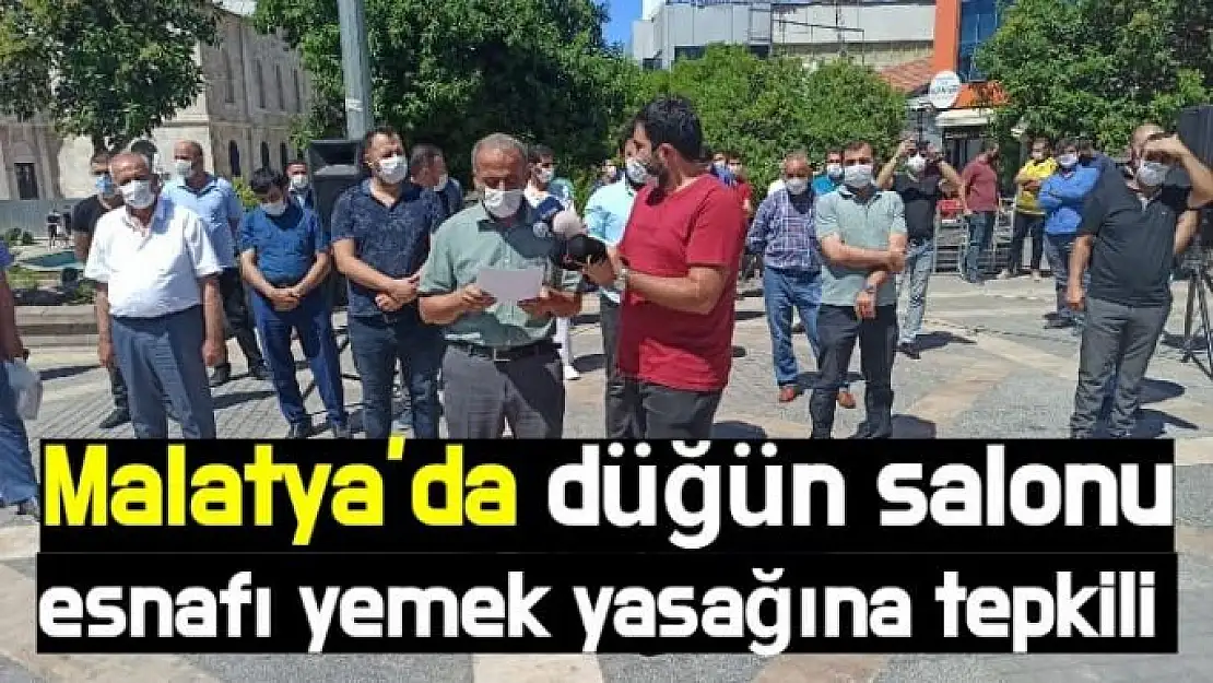 Malatya´da düğün salonu esnafı yemek yasağına tepkili 