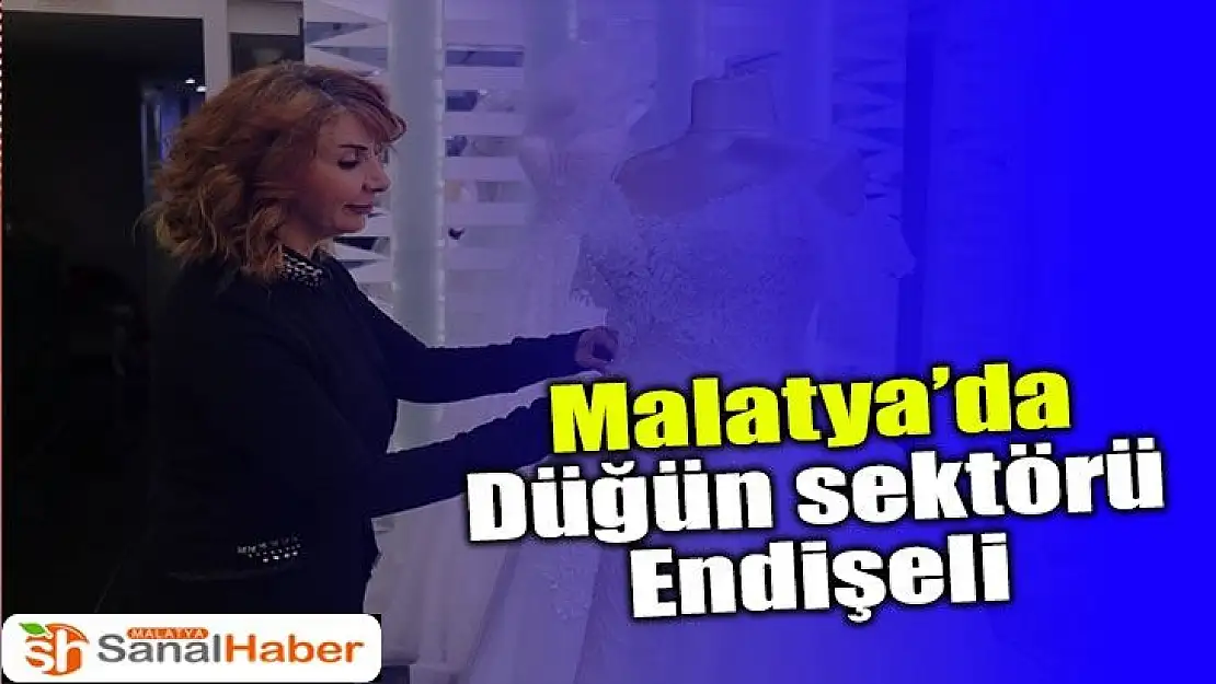 Malatya´da Düğün Sektörü Endişeli