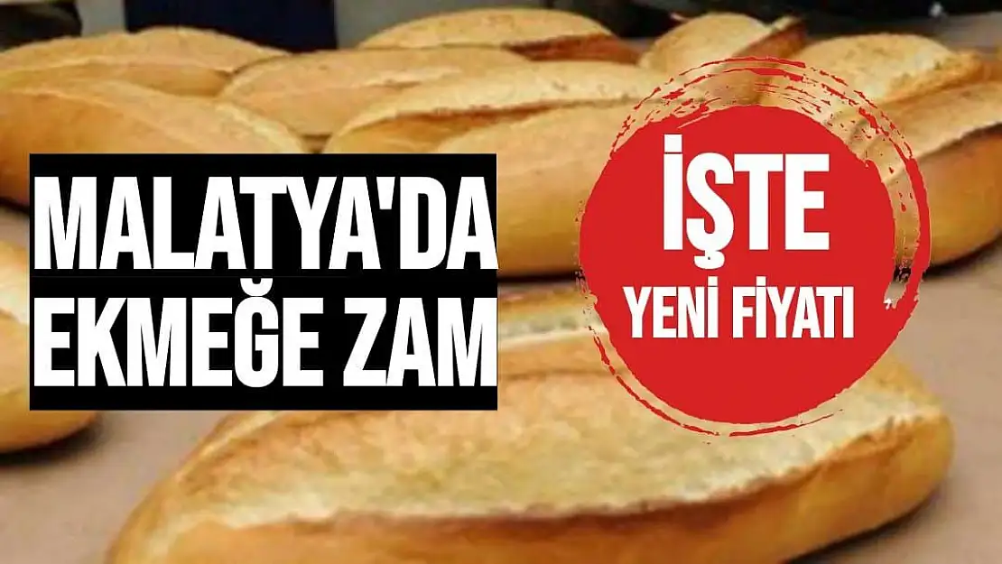 Malatya'da ekmeğe zam 