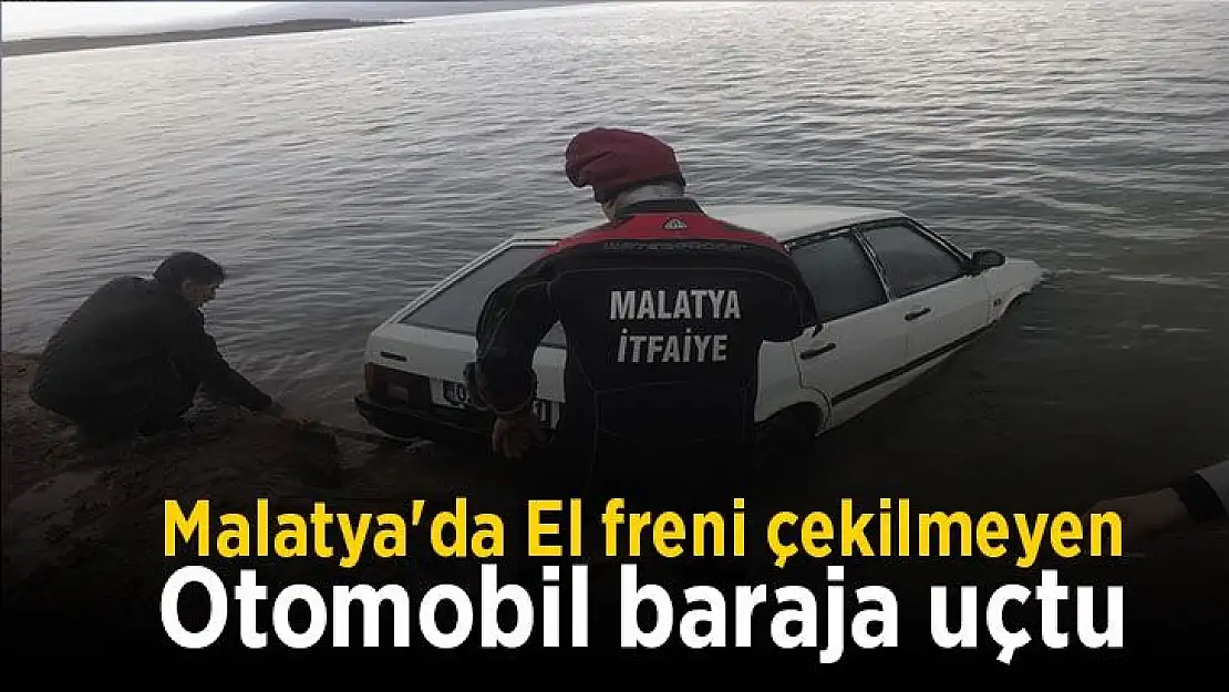 Malatya´da El freni çekilmeyen otomobil baraja uçtu