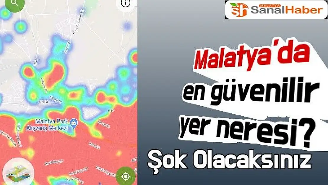 Malatya'da en güvenilir yer neresi?