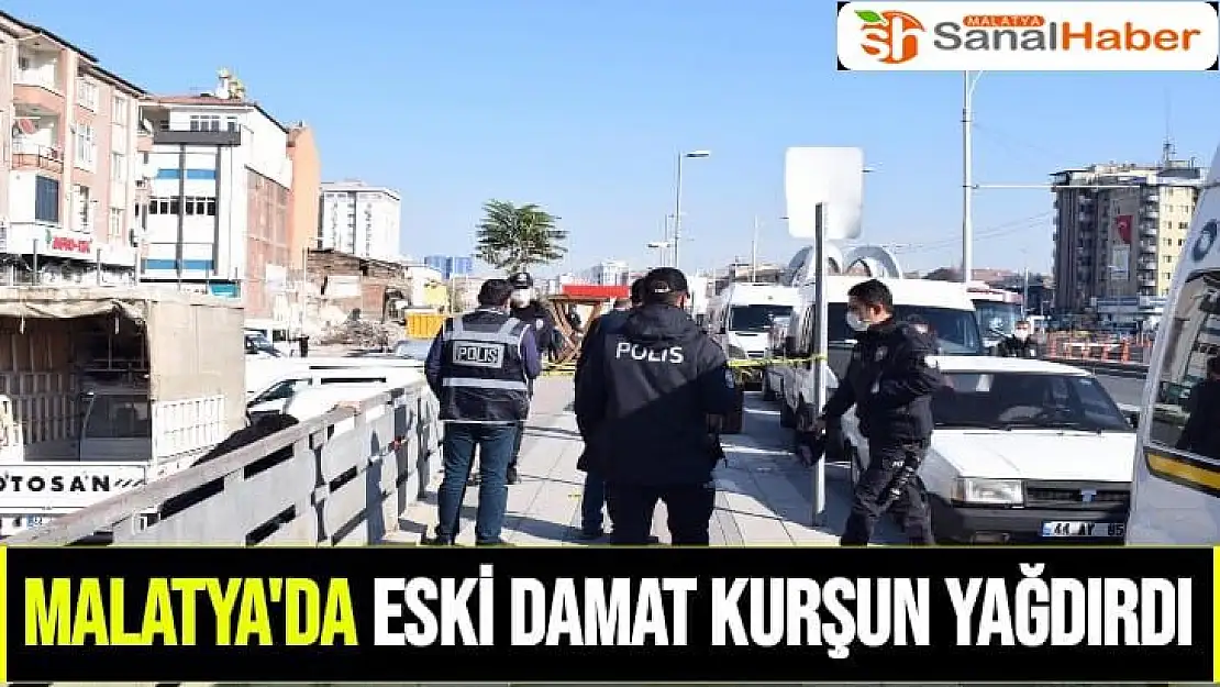 Malatya´da eski damat kurşun yağdırdı