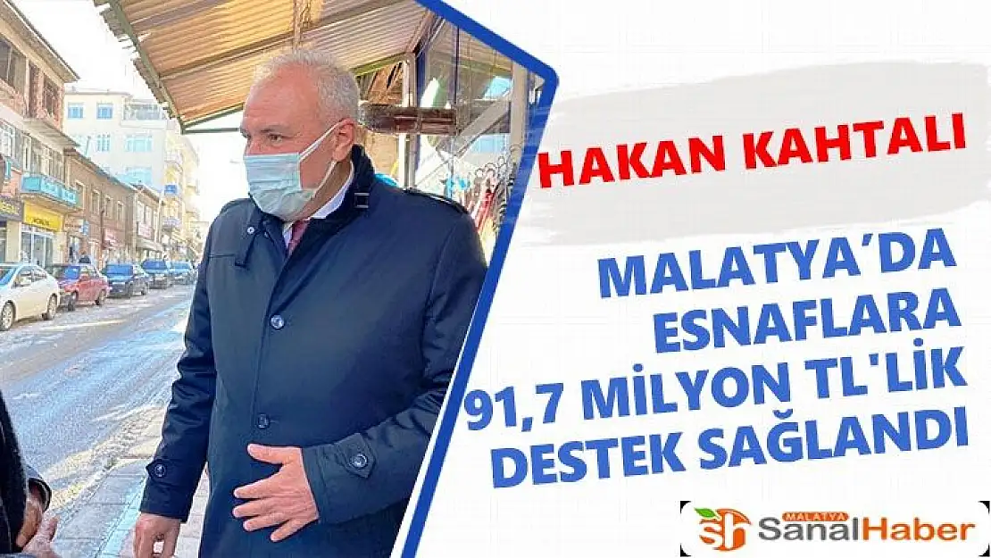 Malatya´da esnaflara 91,7 milyon TL´lik destek sağlandı