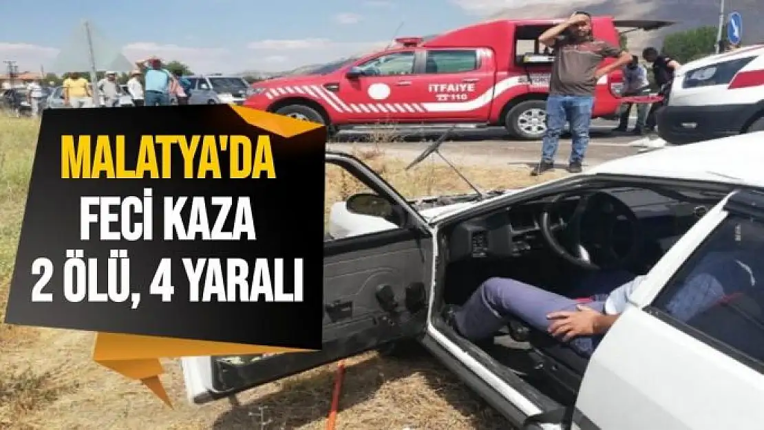 Malatya'da feci kaza: 2 ölü, 4 yaralı