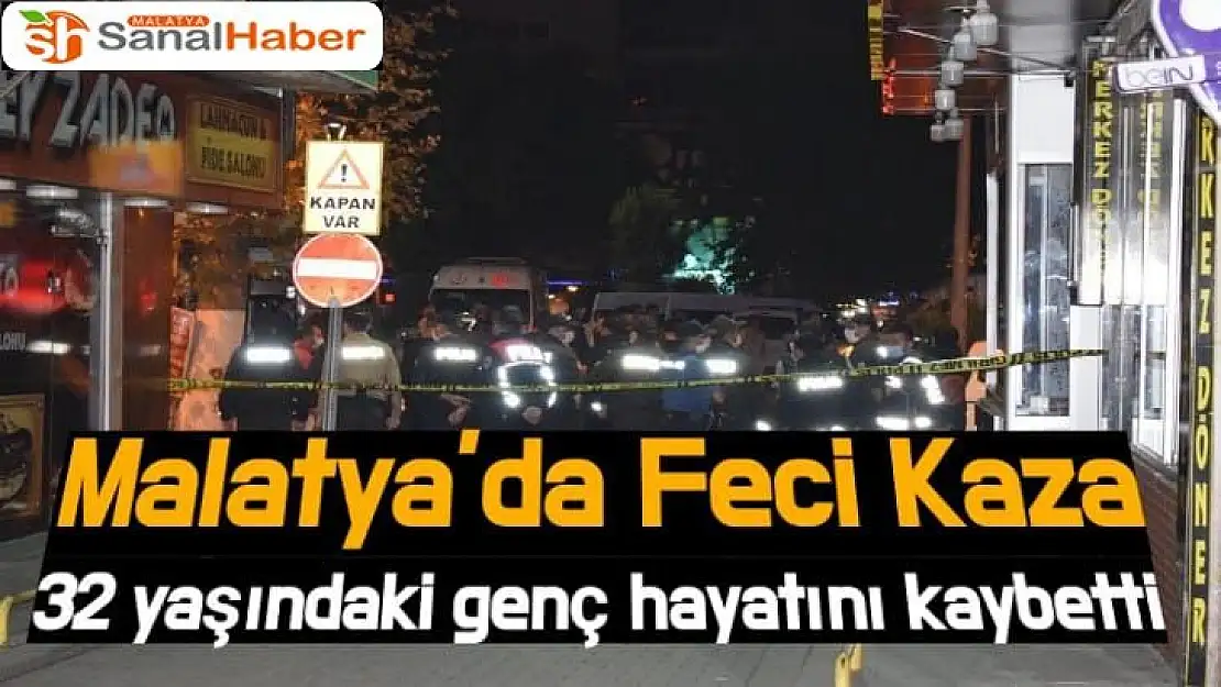 Malatya´da Feci Kaza 32 yaşındaki genç hayatını kaybetti