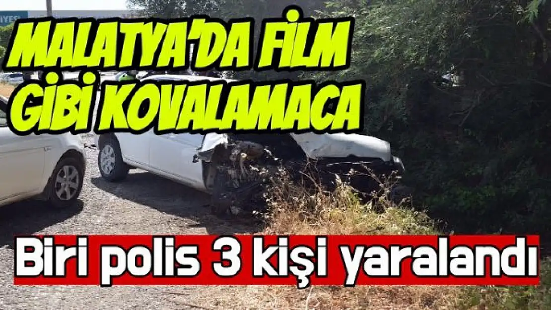 Malatya´da Film gibi kovalamaca biri polis 3 kişi yaralandı