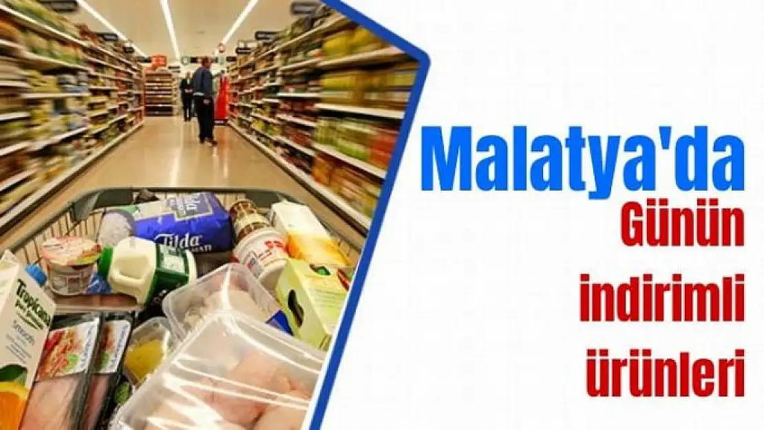 Malatya´da günün indirimli ürünleri