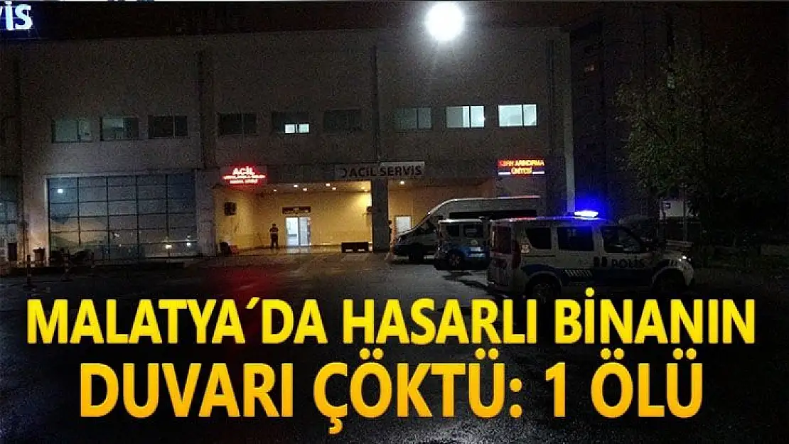 Malatya´da hasarlı binanın duvarı çöktü