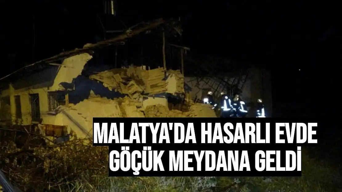 Malatya´da hasarlı evde göçük meydana geldi