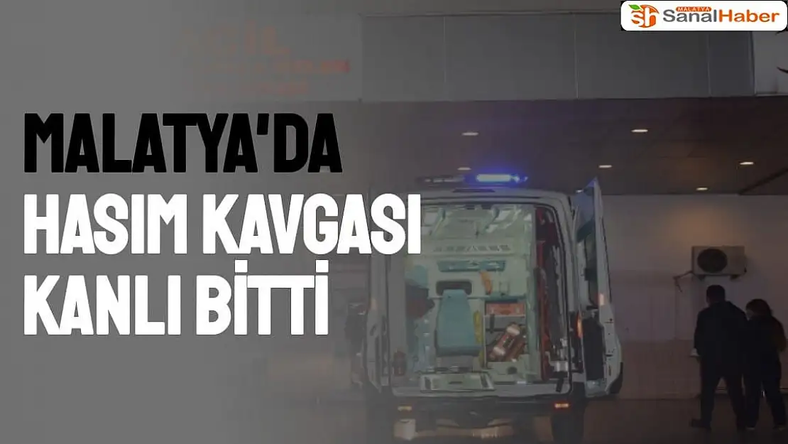 Malatya'da Hasım kavgası kanlı bitti