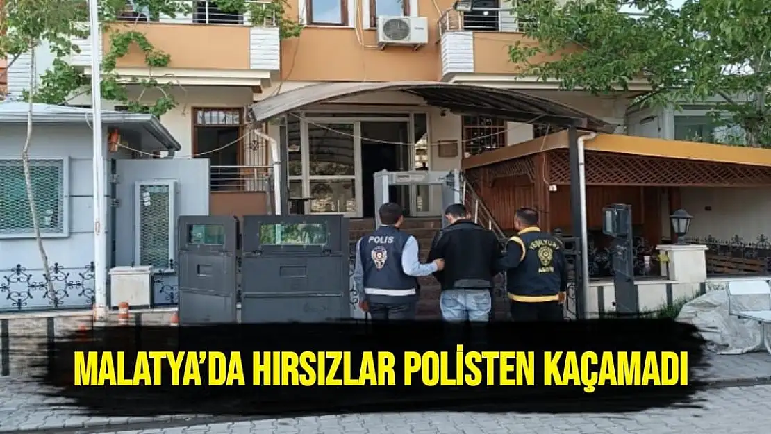 Malatya´da hırsızlar polisten kaçamadı