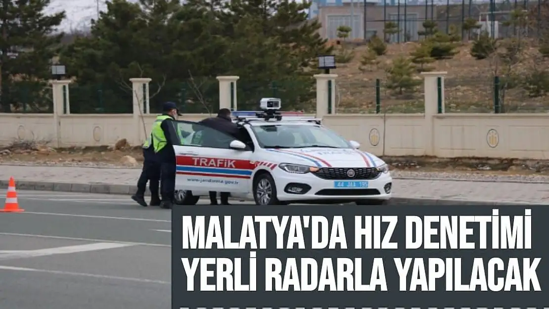 Malatya´da hız denetimi yerli radarla yapılacak