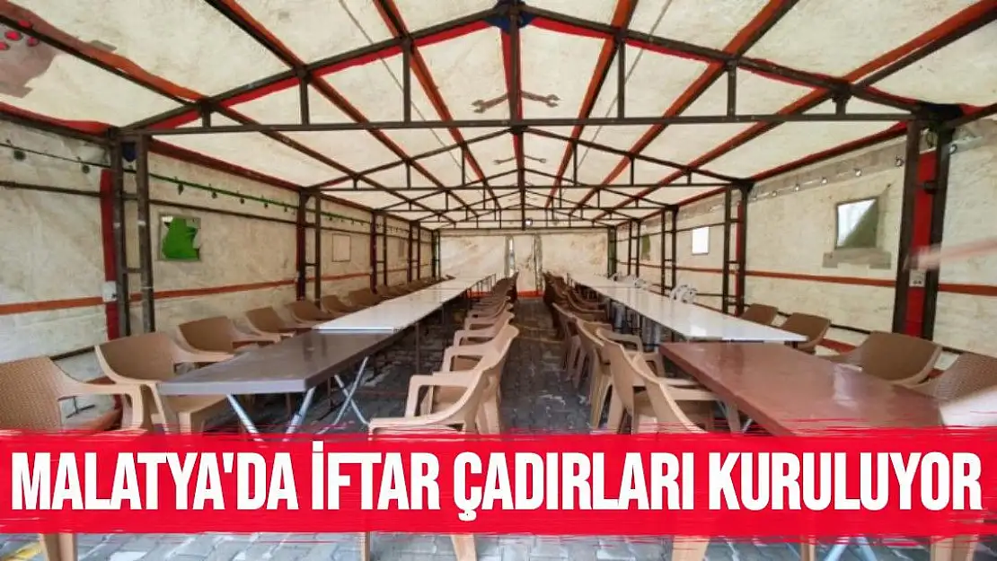 Malatya´da iftar çadırları kuruluyor