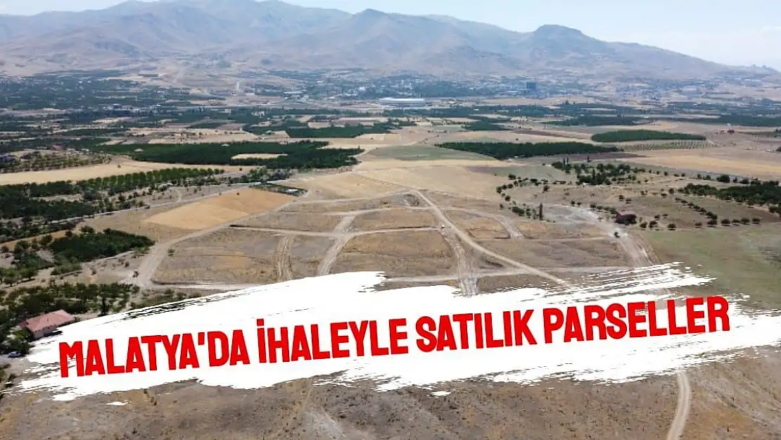 Malatya'da ihaleyle satılık parseller