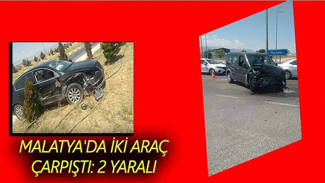 Malatya´da iki araç çarpıştı