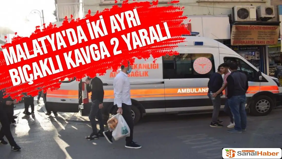 Malatya´da iki ayrı bıçaklı kavga 2 yaralı