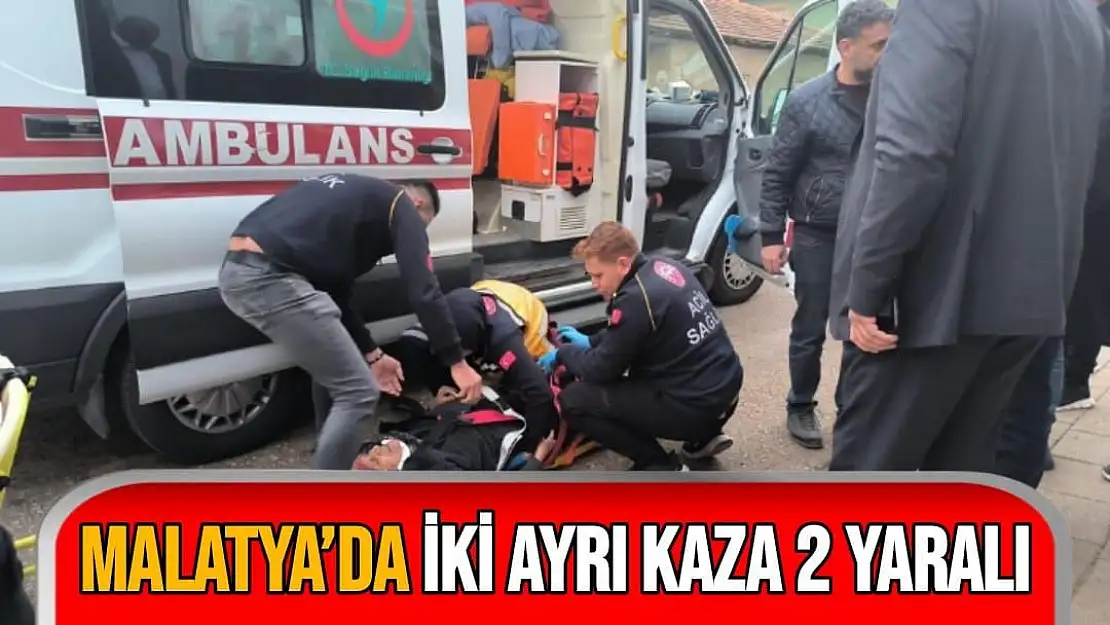 Malatya´da iki ayrı kaza 2 yaralı