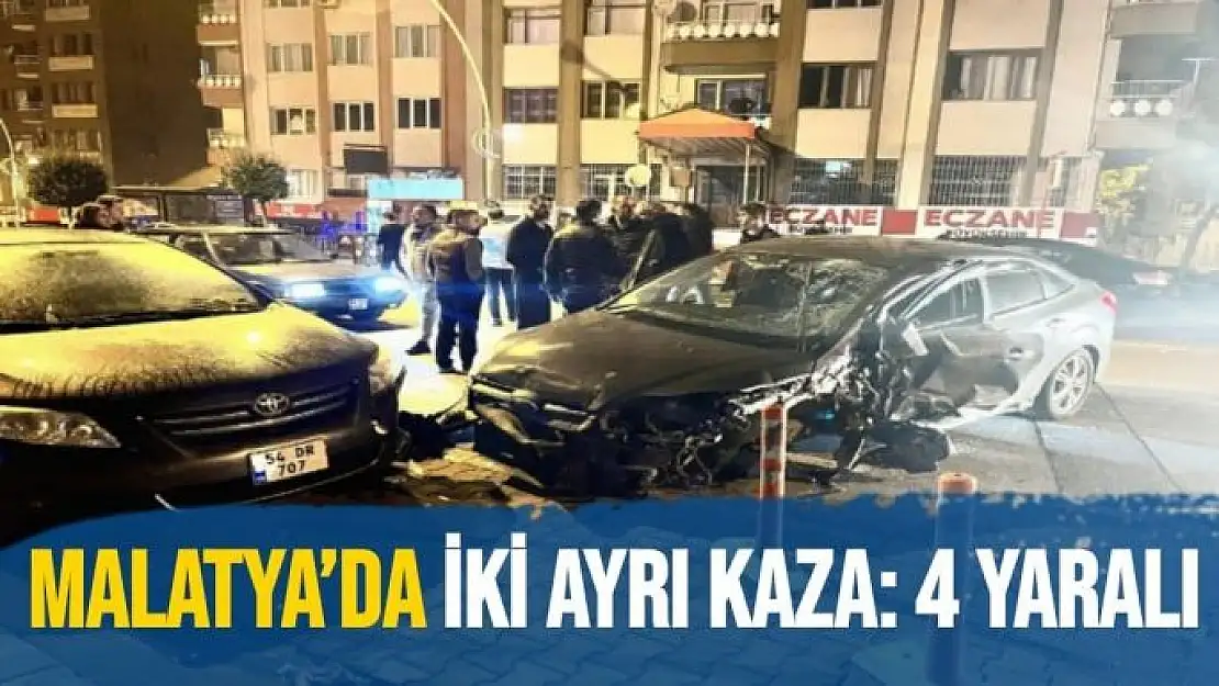 Malatya´da iki ayrı kaza: 4 yaralı