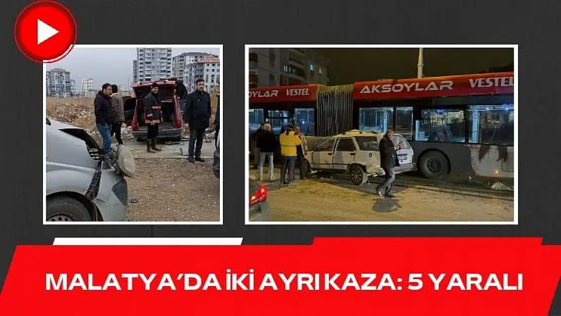 Malatya´da iki ayrı kaza: 5 yaralı