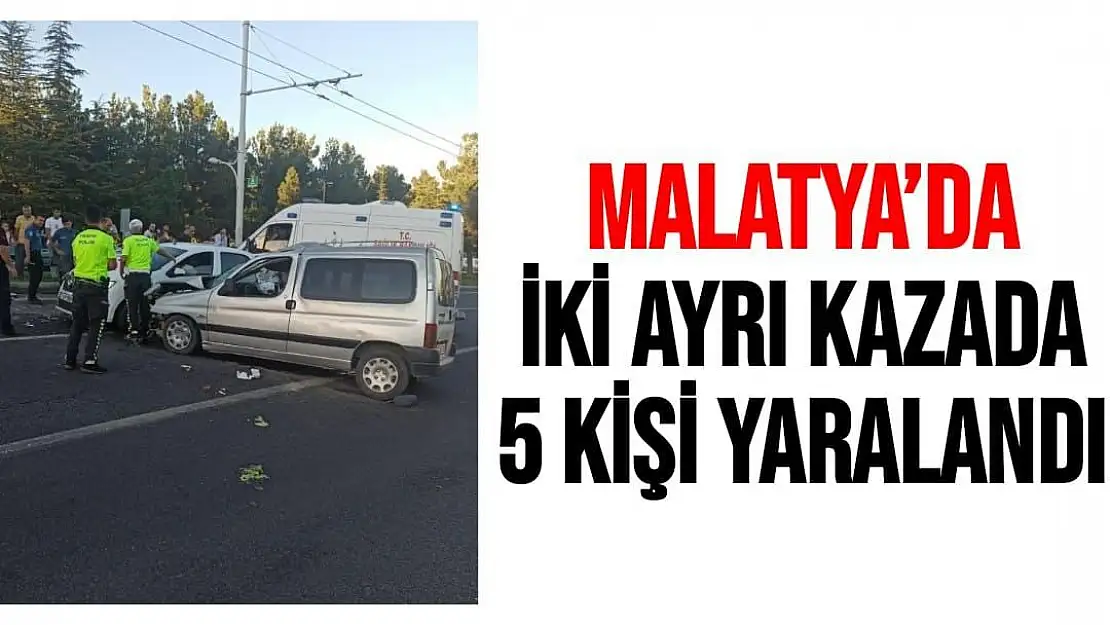 Malatya´da iki ayrı kazada 5 kişi yaralandı