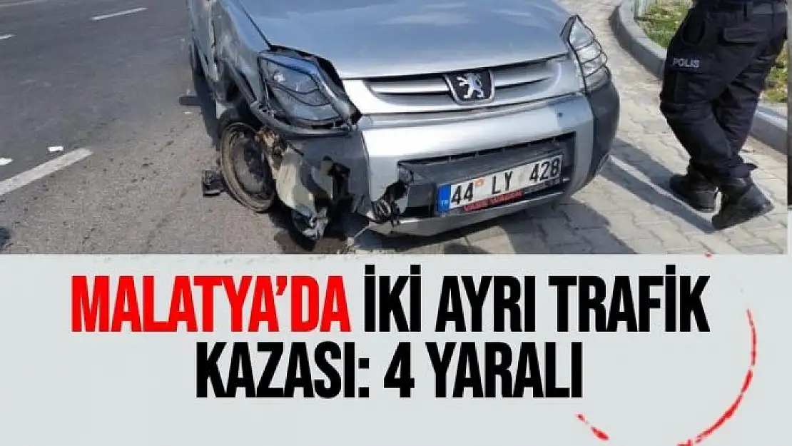 Malatya´da iki ayrı trafik kazası: 4 yaralı