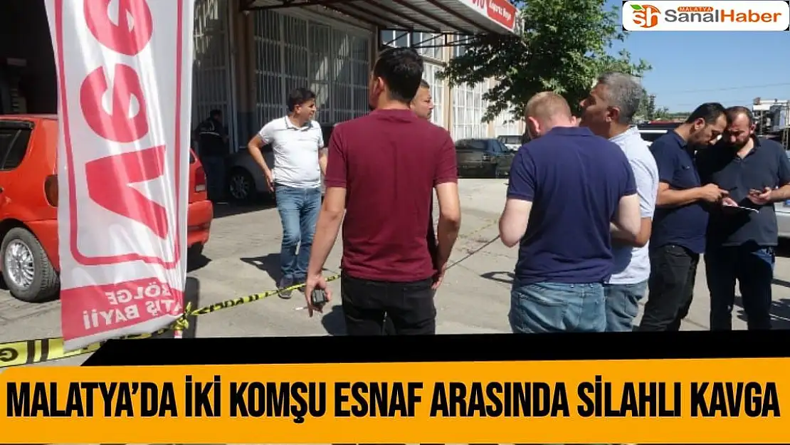 Malatya´da iki komşu esnaf arasında silahlı kavga